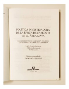 POLÍTICA INVESTIGADORA DE LA ÉPOCA DE CARLOS III EN EL ÁREA MAYA.  PRIMERAS EXCAVACIONES 2