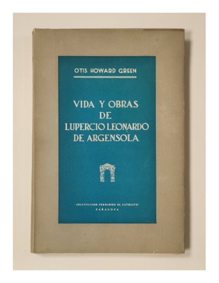 VIDA Y OBRAS DE LUPERCIO LEONARDO DE ARGENSOLA