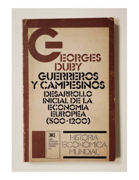 GUERREROS Y CAMPESINOS. DESARROLLO INICIAL DE LA ECONOMÍA EUROPEA (500-1200)