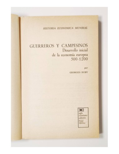 GUERREROS Y CAMPESINOS. DESARROLLO INICIAL DE LA ECONOMÍA EUROPEA (500-1200)