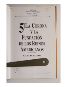LA CORONA Y LA FUNDACIÓN DE LOS REINOS AMERICANOS 2