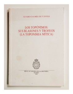 LOS TOPÓNIMOS: SUS BLASONES Y TROFEOS (LA TOPONIMIA MÍTICA)