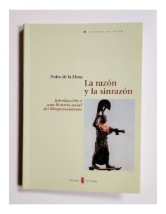 LA RAZÓN Y LA SINRAZÓN: INTRODUCCIÓN A UNA HISTORIA SOCIAL DEL LIBREPENSAMIENTO