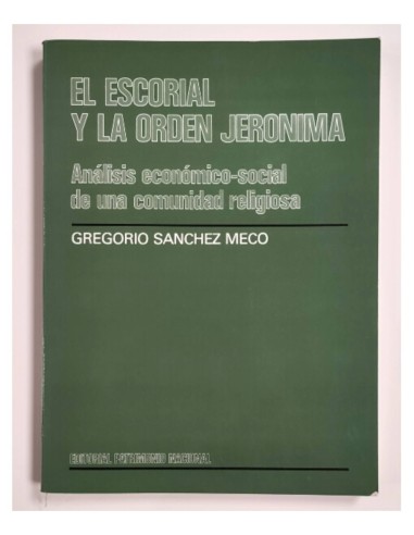 EL ESCORIAL Y LA ORDEN JERÓNIMA: ANÁLISIS ECONÓMICO-SOCIAL DE UNA COMUNIDAD RELIGIOSA
