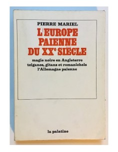 L'europe paienne du XX° siecle: Magie noire en angleterre, tziganes , gitans et romanichels, l'allemagne paienne