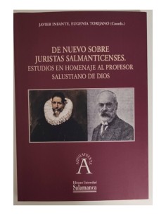 DE NUEVO SOBRE JURISTAS SALMANTICENSES. ESTUDIOS EN HOMENAJE AL PROFESOR SALUSTIANO DE DIOS