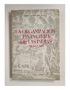 LA ORGANIZACIÓN FINANCIERA DE LAS INDIAS SIGLO XVI
