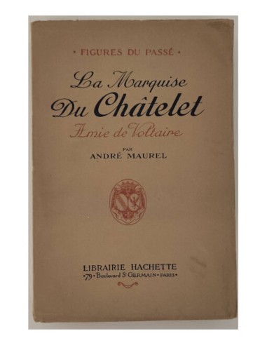 LA MARQUISE DU CHATELET AMIE DE VOLTAIRE
