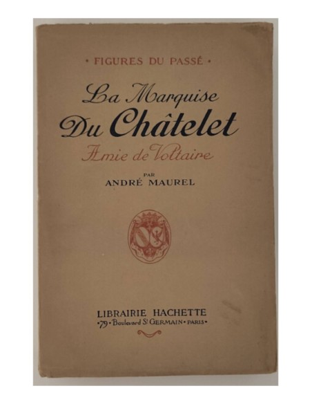 LA MARQUISE DU CHATELET AMIE DE VOLTAIRE