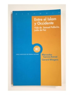 ENTRE EL ISLAM Y OCCIDENTE: VIDA DE SAMUEL PALLACHE, JUDÍO DE FEZ