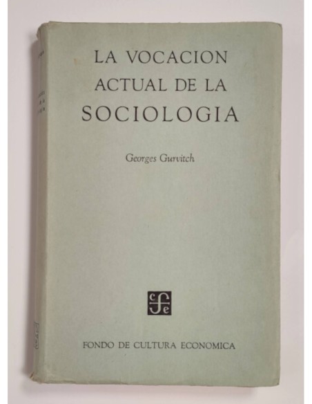 LA VOCACIÓN ACTUAL DE LA SOCIOLOGÍA: HACIA UNA SOCIOLOGÍA DIFERENCIAL