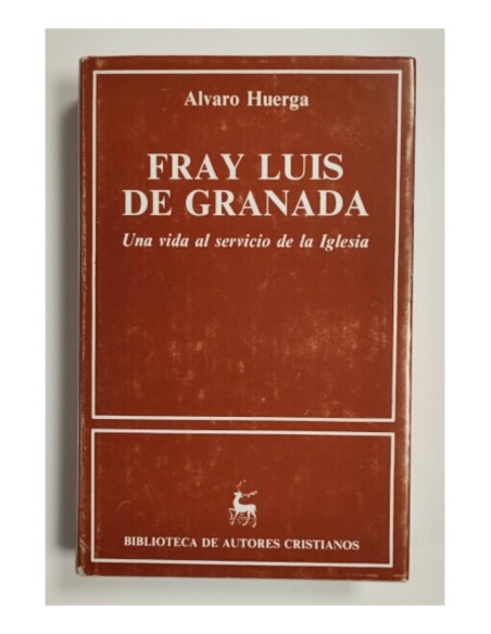 FRAY LUIS DE GRANADA: UNA VIDA AL SERVICIO DE LA IGLESIA