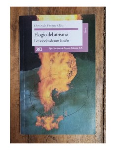 ELOGIO DEL ATEÍSMO: LOS ESPEJOS DE UNA ILUSIÓN