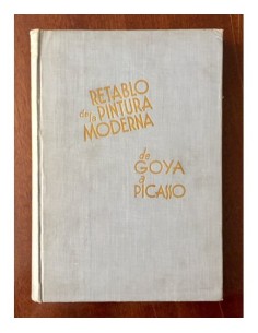 RETABLO DE LA PINTURA MODERNA: DE GOYA A PICASSO