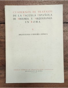 CUADERNOS DE TRABAJOS DE LA ESCUELA ESPAÑOLA DE HISTORIA Y ARQUEOLOGÍA EN ROMA X: ARQUEOLOGÍA E HISTORIA ANTIGUA