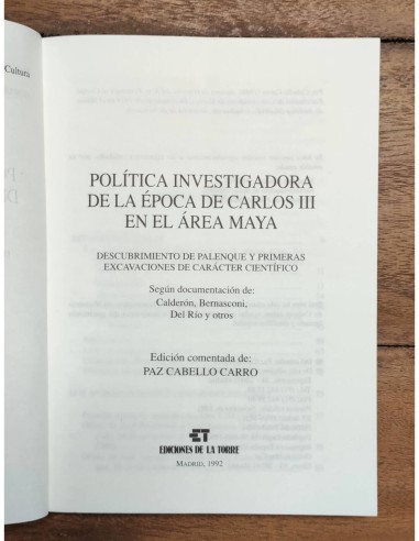 POLÍTICA INVESTIGADORA DE LA ÉPOCA DE CARLOS III EN EL ÁREA MAYA: DESCUBRIMIENTO DE PALENQUE ...