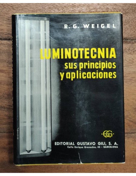 LUMINOTECNIA: SUS PRINCIPIOS Y APLICACIONES