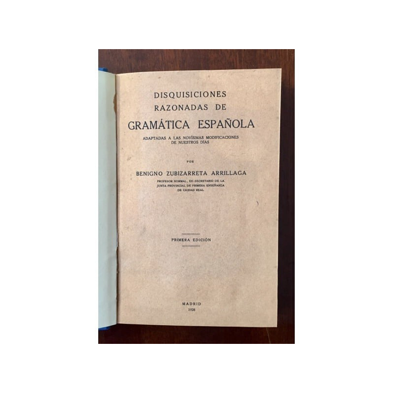 DISQUISICIONES RAZONADAS DE GRAMÁTICA ESPAÑOLA ADAPTADAS A LAS NOVÍSIMAS MODIFICACIONES DE NUESTROS DÍAS