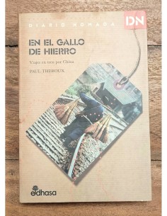 EN EL GALLO DE HIERRO: VIAJES EN TREN POR CHINA