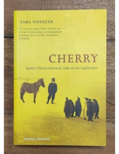 CHERRY: APSLEY CHERRY-GARRARD: VIDA DE UN EXPLORADOR