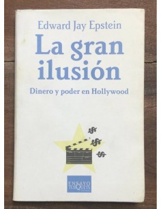 LA GRAN ILUSIÓN. DINERO Y PODER EN HOLLYWOOD