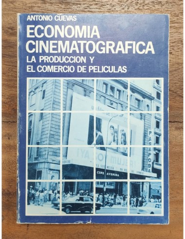 ECONOMÍA CINEMATOGRÁFICA: LA PRODUCCIÓN Y EL COMERCIO DE PELÍCULAS
