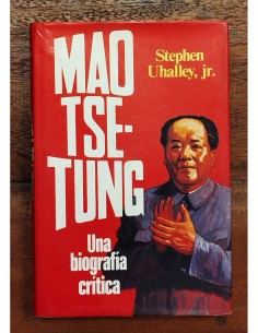 MAO TSE-TUNG: UNA BIOGRAFÍA CRÍTICA