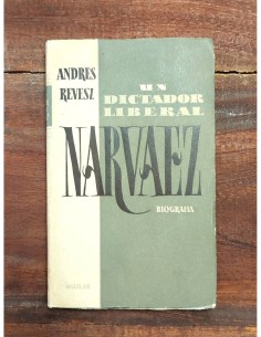 UN DICTADOR LIBERAL: NARVAEZ