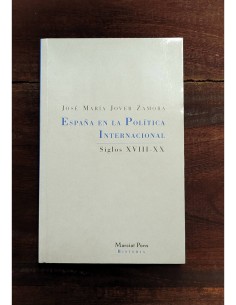 ESPAÑA EN LA POLÍTICA INTERNACIONAL. SIGLOS XVIII-XX