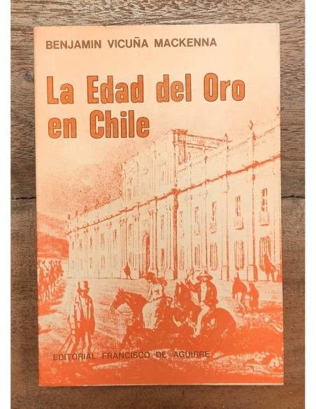 LA EDAD DEL ORO EN CHILE
