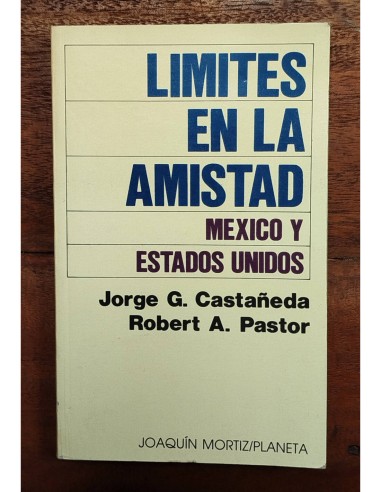 LÍMITES EN LA AMISTAD: MÉXICO Y ESTADOS UNIDOS
