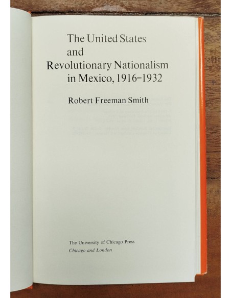 THE UNITED STATES AND REVOLUTIONARY NATIONALISM IN MEXICO, 1916-1932