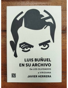 LUIS BUÑUEL EN SU ARCHIVO: DE LOS OLVIDADOS A VIRIDIANA
