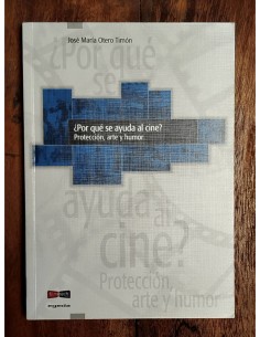 ¿POR QUÉ SE AYUDA AL CINE? PROTECCIÓN, ARTE Y HUMOR