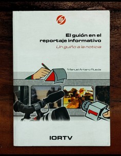 EL GUIÓN EN EL REPORTAJE INFORMATIVO: UN GUIÑO A LA NOTICIA