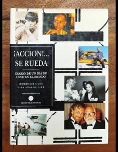¡ACCIÓN! ... SE RUEDA. DIARIO DE UN DÍA DE CINE EN EL MUNDO. HOMENAJE A LOS CIEN AÑOS DE CINE