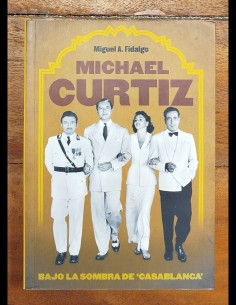 MICHAEL CURTIZ: BAJO LA SOMBRA DE CASABLANCA