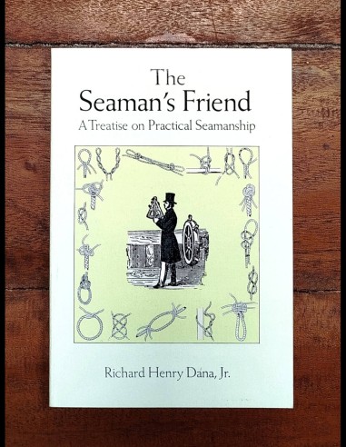 THE SEAMAN’S FRIEND: A TREATISE ON PRACTICAL SEAMANSHIP