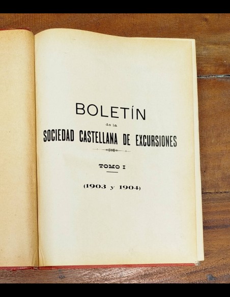 BOLETÍN DE LA SOCIEDAD CASTELLANA DE EXCURSIONES. TOMO I (1903 Y 1904)