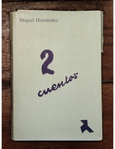 2 CUENTOS.  ÚLTIMAS AUSENCIAS PARA UN NIÑO: ÚLTIMAS NOTAS A DOS CUENTOS TRADUCIDOS POR MIGUEL HERNÁNDEZ