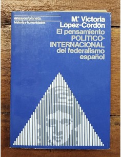 EL PENSAMIENTO POLÍTICO INTERNACIONAL DEL FEDERALISMO ESPAÑOL