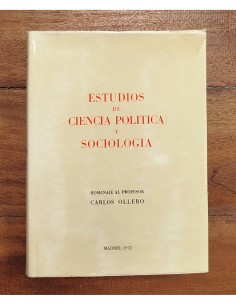 ESTUDIOS DE CIENCIA POLÍTICA Y SOCIOLOGÍA. HOMENAJE AL PROFESOR CARLOS OLLERO