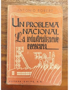 UN PROBLEMA NACIONAL: LA INDUSTRIALIZACIÓN NECESARIA