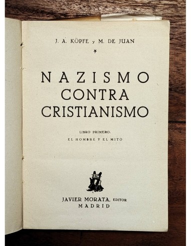 NAZISMO CONTRA CRISTIANISMO. TOMO I: EL HOMBRE Y EL MITO. TOMO II: EL ANTICRISTO Y GUERRA SIN CUARTEL