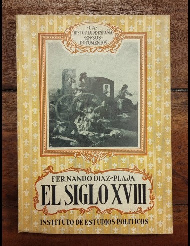 LA HISTORIA DE ESPAÑA EN SUS DOCUMENTOS: EL SIGLO XVIII
