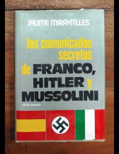 LOS COMUNICADOS SECRETOS DE FRANCO, HITLER Y MUSSOLINI