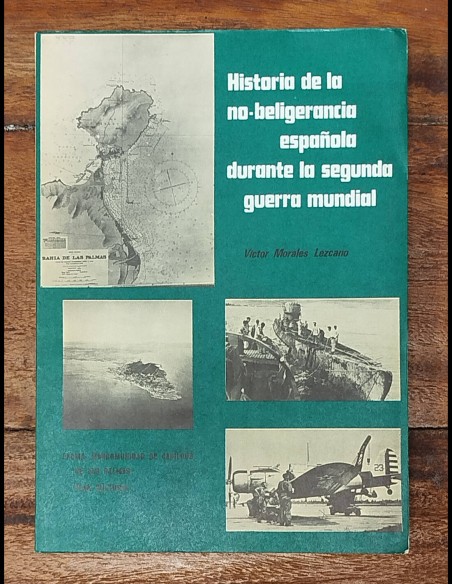 HISTORIA DE LA NO-BELIGERANCIA ESPAÑOLA DURANTE LA SEGUNDA GUERRA MUNDIAL