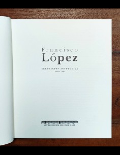 FRANCISCO LÓPEZ: EXPOSICIÓN ANTOLÓGICA 2