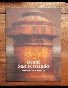 DESDE SAN FERNANDO: SEIS PINTORES REALISTA ESPAÑOLES