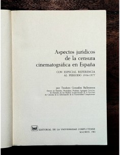 ASPECTOS JURÍDICOS DE LA CENSURA CINEMATOGRÁFICA EN ESPAÑA: CON ESPECIAL REFERENCIA AL PERÍODO 1936-1977 2